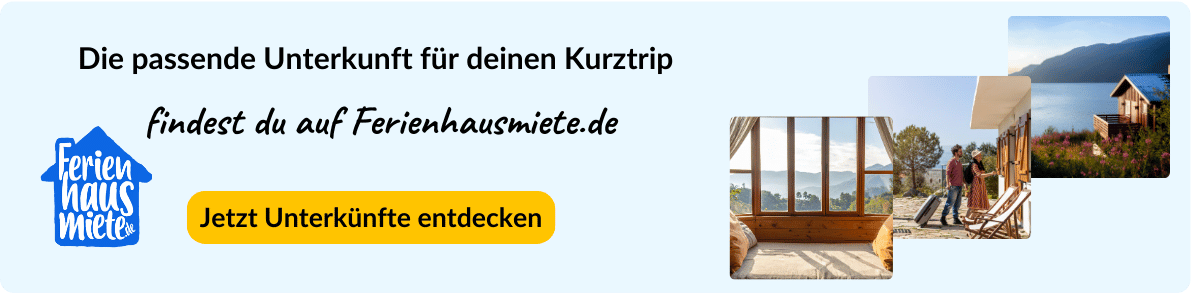 Reiseziele für Kurztrips auf Ferienhausmiete.de